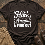 Hike Around And Find Out Tee