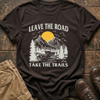 Leave The Road Take The Trails Hiking Tee