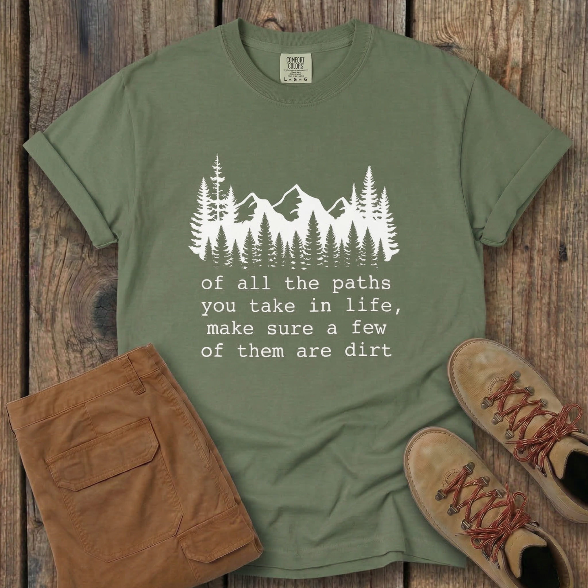 Of All The Paths You Take In Life -  T-Shirt