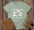 It's Another Half Mile Or So — Mountain Camping Retro Tee