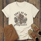 Don’t Be An Assquatch T-Shirt — Funny Bigfoot Graphic Tee