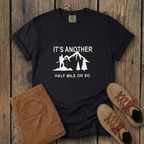 It's Another Half Mile Or So — Mountain Camping Retro Tee