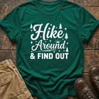 Hike Around And Find Out Tee