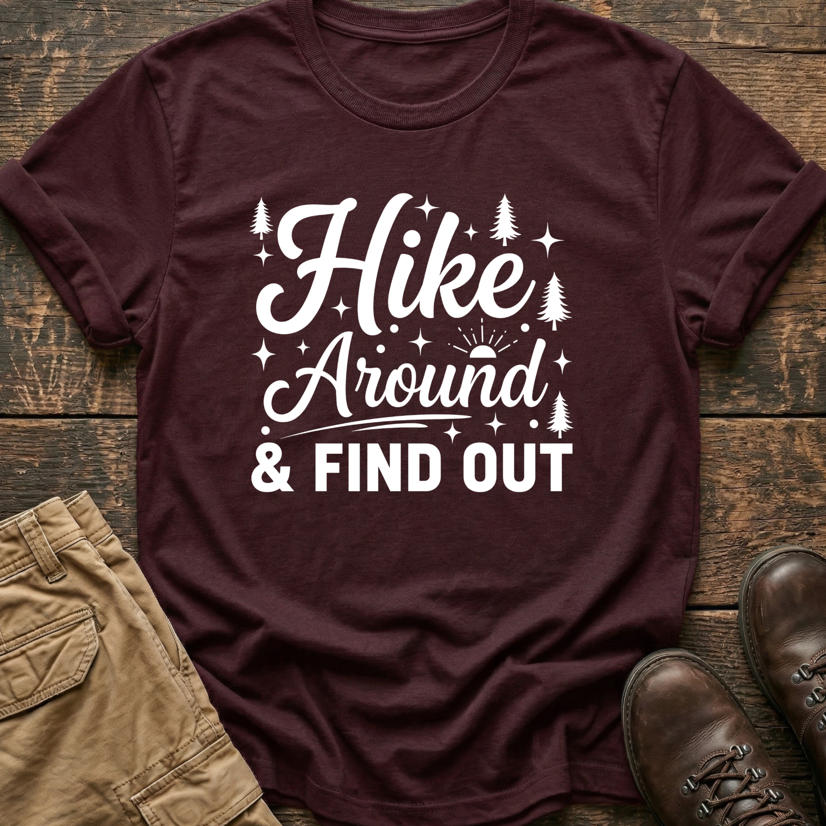 Hike Around And Find Out Tee