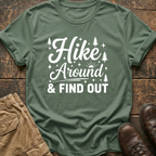 Hike Around And Find Out Tee