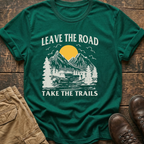 Leave The Road Take The Trails Hiking Tee