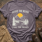 Leave The Road Take The Trails Hiking Tee